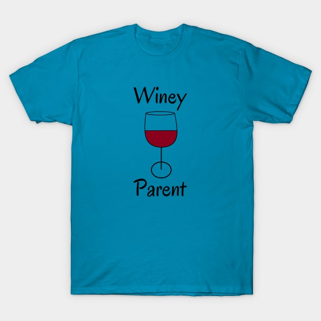 Winey Parent T-Shirt by Winey Parent